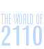 The World of 2110